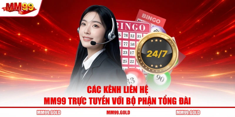 Các kênh liên hệ MM99 trực tuyến với bộ phận tổng đài