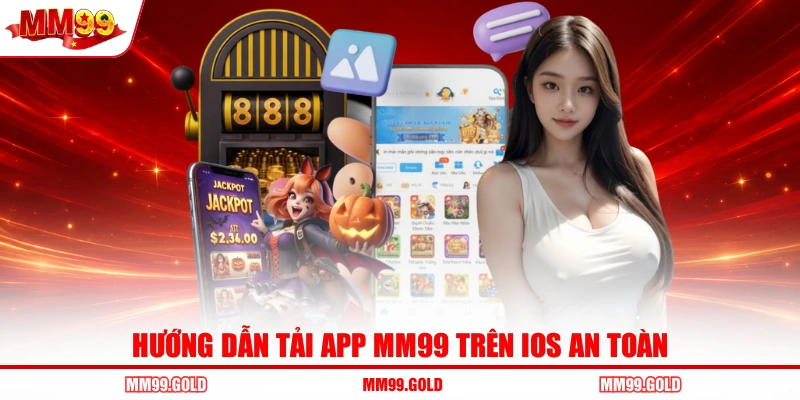 Hướng dẫn tải app MM99 trên iOS an toàn